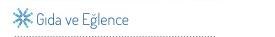 Gıda ve Eğlence