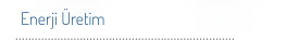 Enerji Üretimi
