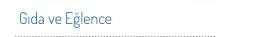 Gıda ve Eğlence